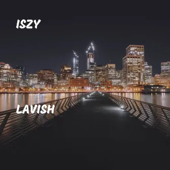 Lavish by Iszy