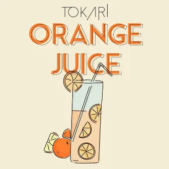 Orange Juice by Tokari