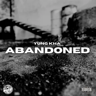 ABANDONED by Yung Kha