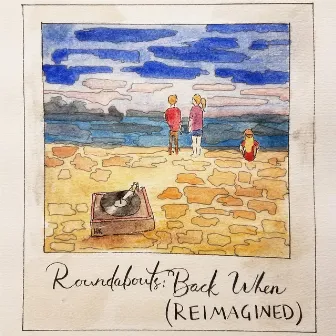 Back When (Reimagined) EP by Roundabouts