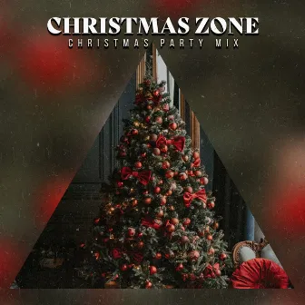 Christmas Zone by Christmas Party Mix