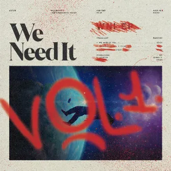 We Need It Vol.1 by Astxr