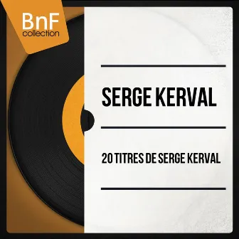 20 titres de Serge Kerval (Mono Version) by Serge Kerval