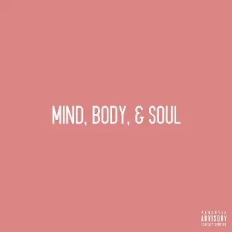 Mind, Body, & Soul by King Dillon