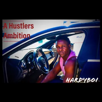 A Hustler's Ambition by HardyBoi