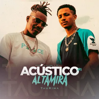 Acústico Altamira #5 - Taurina by Drizzy