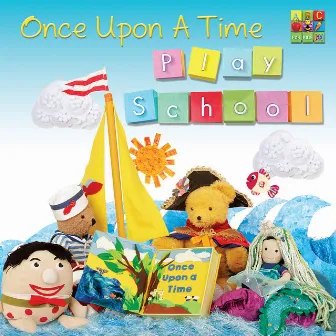 Once Upon a Time by Play School