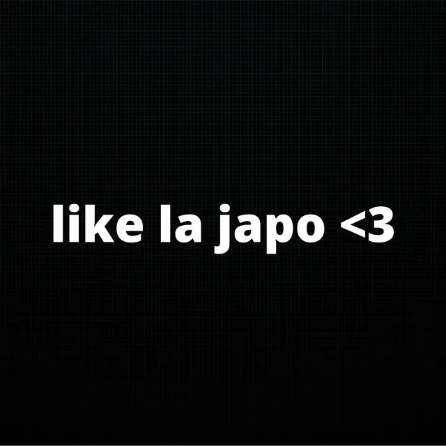 Like la Japo