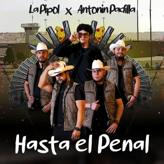 Hasta El Penal by La Pipol