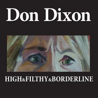 High & Filthy & Borderline by Don Dixon