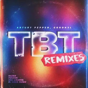 TBT (The Remixes) by Artury Pepper