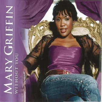 Without You (Remixes) by Mary Griffin