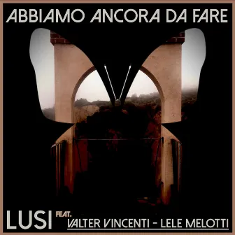 Abbiamo ancora da fare by Lusi