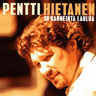 38 kauneinta laulua by Pentti Hietanen