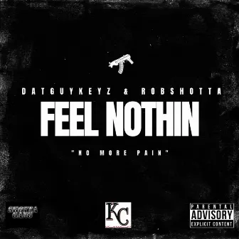 Feel Nothin (No More Pain) by RobShotta