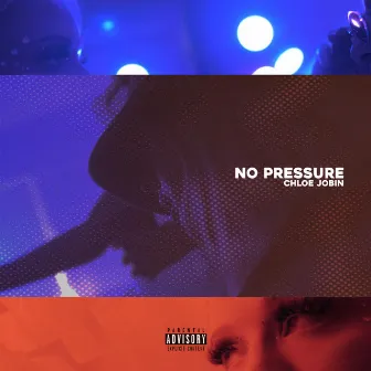 No Pressure by Chloe Jobin