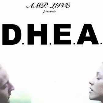 D.H.E.A. by Amp Live