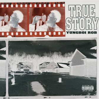 True Story by Yung Boi Rob