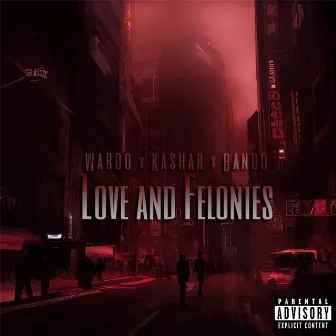 Love and Felonies by Kashar