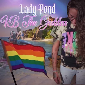 Lady Pond by KB the Goddess