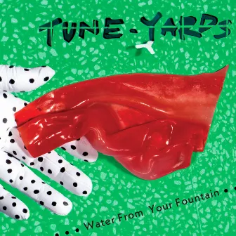 Water From Your Fountain - Water From Your Eyes Remix by Tune-Yards