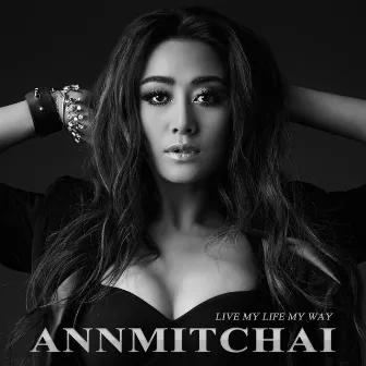 Live My Life My Way by Ann Mitchai