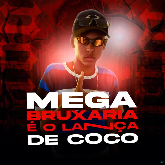 Mega Bruxaria É o Lança de Coco (feat. MC Bin Laden)