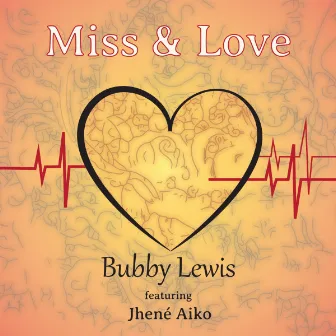 Miss & Love by Bubby Lewis