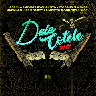 Dele Cotele (Remix) by Yordano El Menor