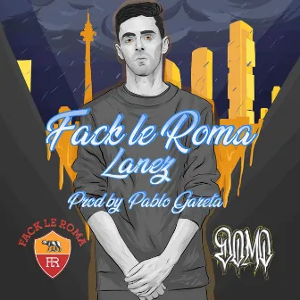 Lanez (& Pablo Gareta) by Fack le Roma