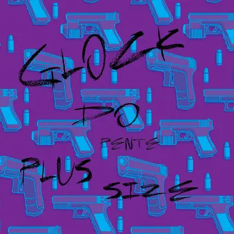 Glock do Pente Plus Size by Dustthescumbag