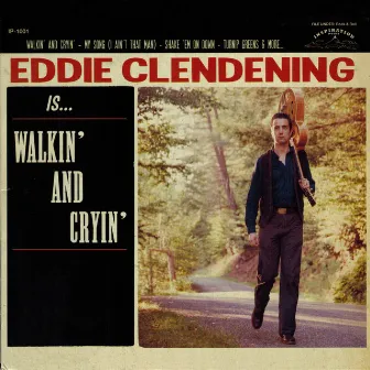 Is... Walkin' And Cryin' by Eddie Clendening