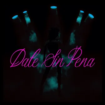 Dale sin pena by Wilin la esencia