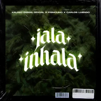 Jala Inhala by Pismouno