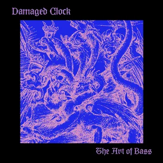 The Art of Bass by Damaged Clock