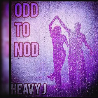 Odd to Nod by Heavy J