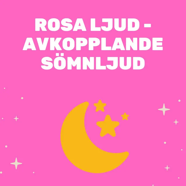 Rosa Ljud - Avkopplande Sömnljud