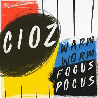 Focus Pocus / Warm Worm by CIOZ