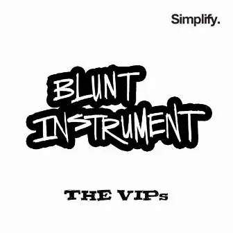 The VIPs by Blunt Instrument