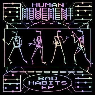 Bad Habits by Human Movement