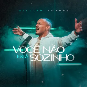 Você Não Está Sozinho by William Soares