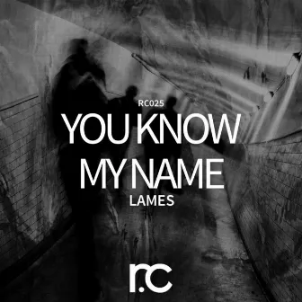 You Know My Name by Lames