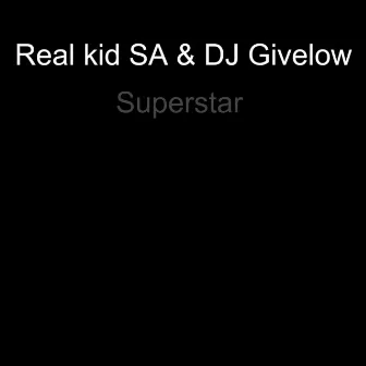 Superstar by Real kid SA