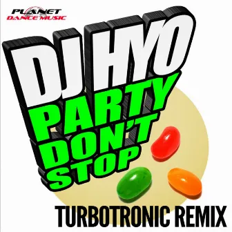 Party Don't Stop (Turbotronic Remix) by DJ Hyo