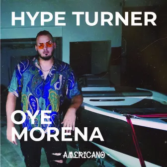 Oye Morena by Hype Turner