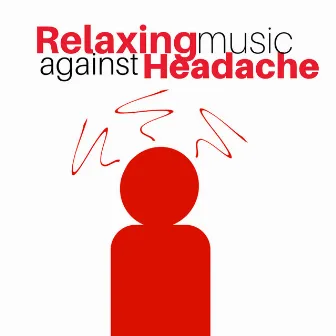 Relaxing Music against Headache by Headache Migrane Relief