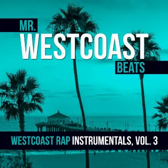 Westcoast Rap Instrumentals, Vol. 3 by Mr. Westcoast Beats