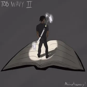 Too Wavy II by Mainetoowavy!