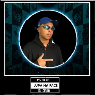 Lupa na Face by MC FB ZN