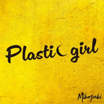 Plastic girl by Mikazuki